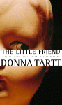 The Little Friend by Donna Tartt
  ++ Click to view larger image ++