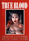 True Blood by David Aaron Clark & Charles Gatewood