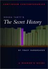 Continuum Contemporaries series: Donna Tartt's "The Secret History": A Reader's Guide