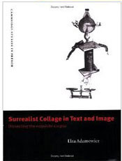 Surrealist Collage in Text and Image: Dissecting the Exquisite Corpse