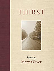 Thirst: Poems by Mary Oliver