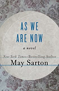 As We Are Now: A Novel by May Sarton